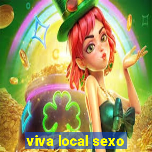 viva local sexo